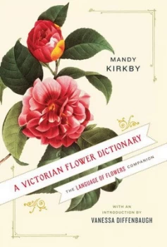 Image of A Victorian Flower Dictionary by Mandy Kirkby Hardback