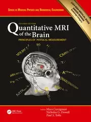 Image of Quantitative MRI of the Brain Principles of Physical Measurement Second edition