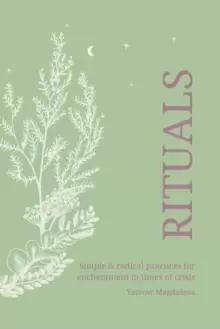 Image of Rituals - simple & radical practices for enchantment in times of crisis