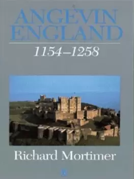Image of Angevin England 1154-1258 by Richard Mortimer