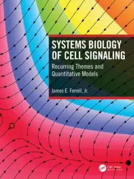 Image of Systems Biology of Cell SignalingRecurring Themes and Quantitative Models