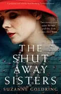 Image of shut away sisters a gripping and utterly heartbreaking historical novel