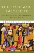 Image of bible made impossible the why biblicism is not a truly evangelical reading