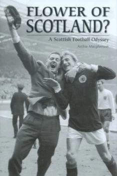Image of Flower of Scotland by Archie Macpherson Hardback