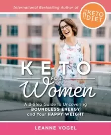 Image of Keto For Her : Keto For Women: A 3-Step Guide to Uncovering Boundless Energy and Your Happy Weight