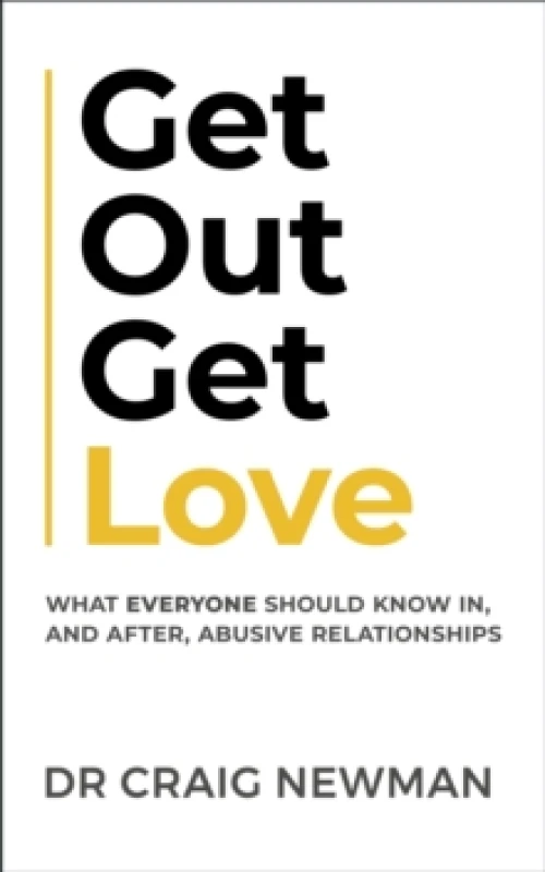 Image of Get Out, Get Love : What everyone should know in, and after, abusive relationships Paperback / softback