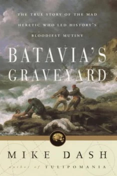 Image of Batavias Graveyard by Mike Dash Book