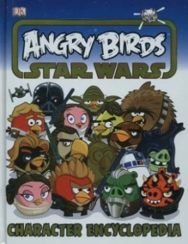 Image of Angry Birds Star Wars Character Encyclopedia by Steve Bynghall Hardback