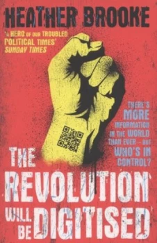 Image of The Revolution Will Be Digitised by Heather Brooke Paperback