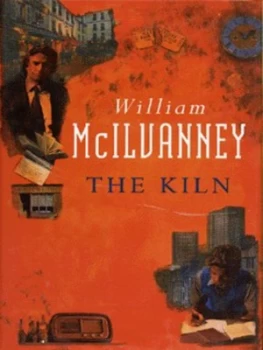 Image of The Kiln by William Mcilvanney Hardback