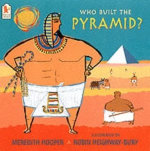 Image of Who Built the Pyramid by Meredith Hooper and Robin Heighway-Bury Paperback