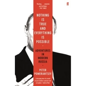 Image of Nothing is True and Everything is Possible : Adventures in Modern Russia