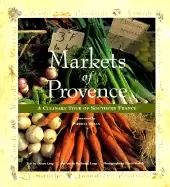 Image of markets of provence a culinary tour of southern france