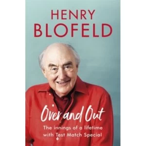Image of Over and Out by Henry Blofeld Hardback