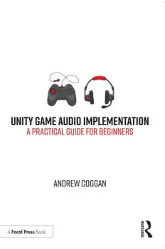 Image of Unity Game Audio ImplementationA Practical Guide for Beginners
