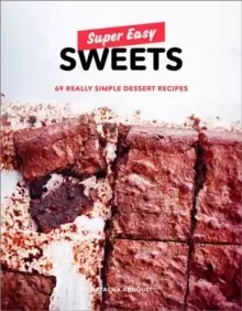 Image of Super Easy Sweets : 69 Really Simple Dessert Recipes