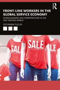 Image of Front-Line Workers in the Global Service EconomyOvershadowed and Overstretched in the Fast Fashion World