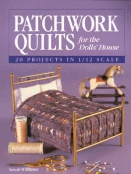 Image of Patchwork Quilts for the Dolls House by Sarah Williams Paperback