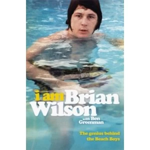 image of I Am Brian Wilson : The genius behind the Beach Boys