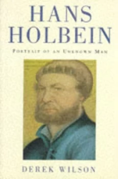 Image of Hans Holbein by Derek Wilson Paperback