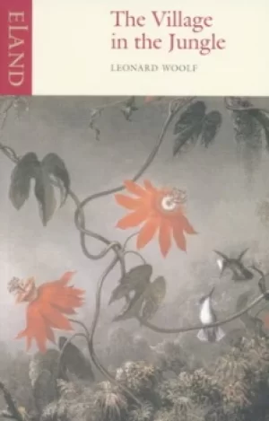 Image of The village in the jungle by Leonard Woolf