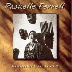 image of Individuality Can I Be Me? by Rachelle Ferrell CD Album