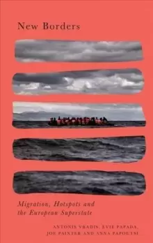 Image of New Borders : Hotspots and the European Migration Regime