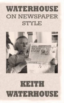 Image of Waterhouse on Newspaper Style by Keith Waterhouse and Trog Paperback