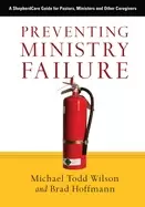 Image of preventing ministry failure a shepherdcare guide for pastors ministers and