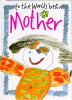 Image of To the Worlds Best Mother by Helen Exley Book