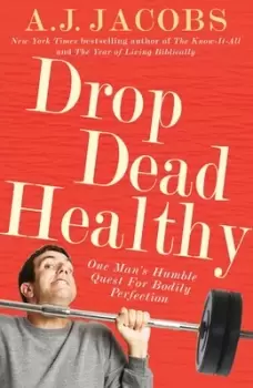 Image of Drop dead healthy by A. J Jacobs