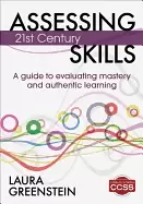 Image of assessing 21st century skills a guide to evaluating mastery and authentic l