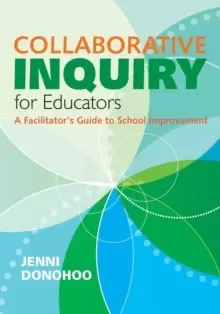 Image of Collaborative Inquiry for Educators : A Facilitator's Guide to School Improvement