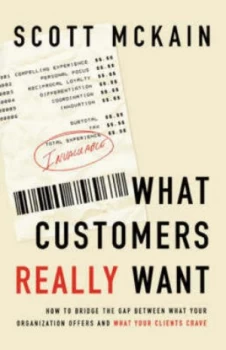 Image of What Customers Really Want by Scott Mckain Paperback