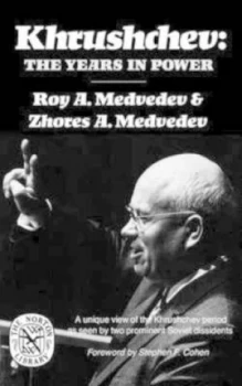 Image of Khrushchev the Years in Power by Roy A. Medvedev Paperback