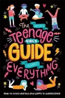 Image of The (Nearly) Teenage Girl's Guide to (Almost) Everything