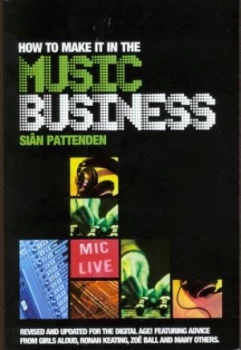 Image of How to Make It in the Music Business by Sin Pattenden Paperback