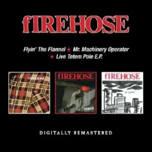 Image of Flyin the Flannel/Mr Machinery Operator/Live Totem Pole EP by fIREHOSE CD Album
