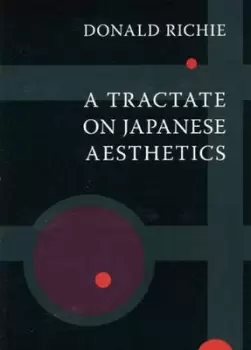 Image of A Tractate on Japanese Aesthetics by Donald Richie