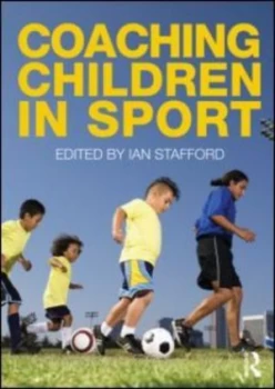 Image of An Introduction to Coaching Children in Sport by Ian Stafford Paperback