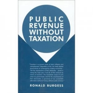 Image of Public Revenue Without Taxation by Ronald Burgess Hardback