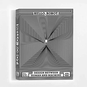 Image of Hello, Robot: Design between human and machine by Mateo Kries (Hardback, 2017)