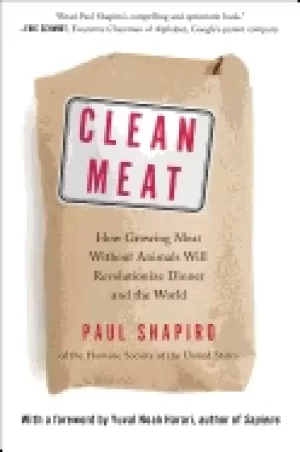 Image of clean meat how growing meat without animals will revolutionize dinner and t