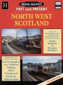 Image of British Railways Past and Present. No. 31 North West Scotland by Keith Sanders Paperback