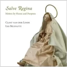 image of Salve Regina: Motets By Hasse and Porpora