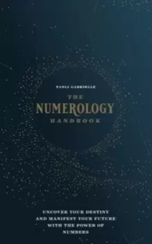 Image of The Numerology Handbook : Uncover your Destiny and Manifest Your Future with the Power of Numbers