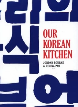 Image of Our Korean Kitchen by Jordan Bourke Hardback