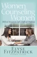 Image of women counseling women biblical answers to lifes difficult problems