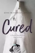 Image of cured a doctors journey from panic to peace