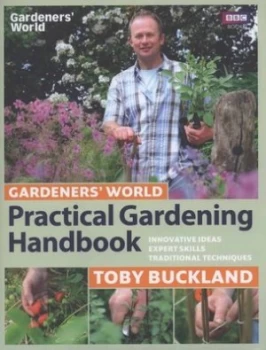 Image of Gardeners World Practical Gardening Handbook by Toby Buckland Hardback